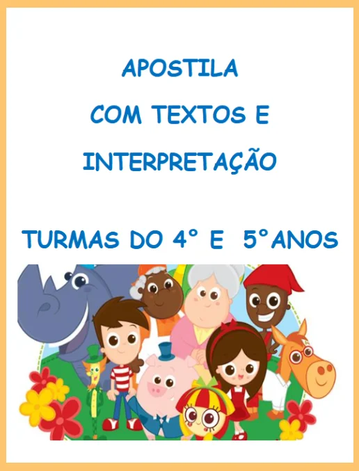 Atividade Textos • Apostila - Interpretação - 4º e 5º Ano EF