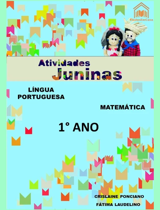 Atividades Juninas - Língua Portuguesa e Matemática 1º Ano