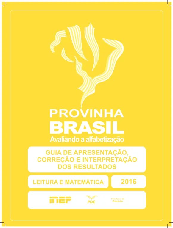 Provinha Brasil • Guia de Apresentação, Correção e Interpretação dos Resultados – Leitura e Matemática Teste 2 -2016