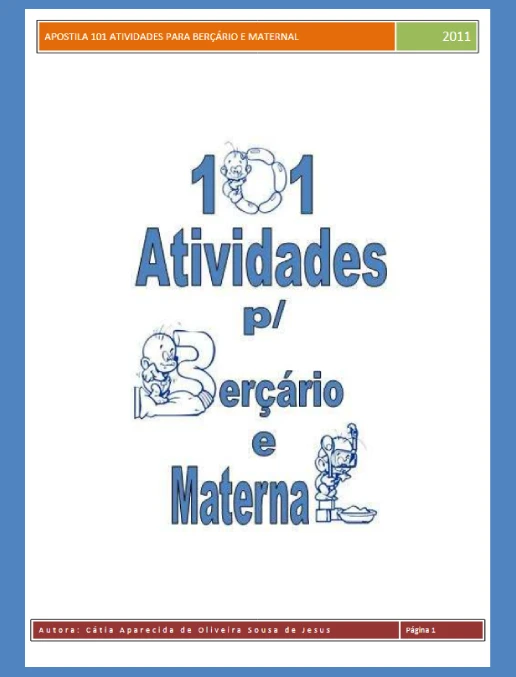 Educação Infantil • 101 Atividades para Berçário e Maternal