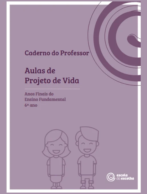 Projeto de Vida • Caderno do Professor - 6° Ano Ensino Fundamental