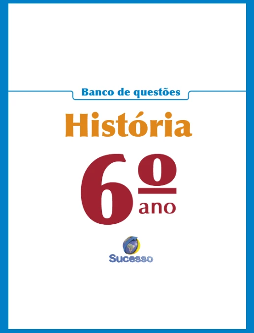 Banco de Questões - História 6° ano